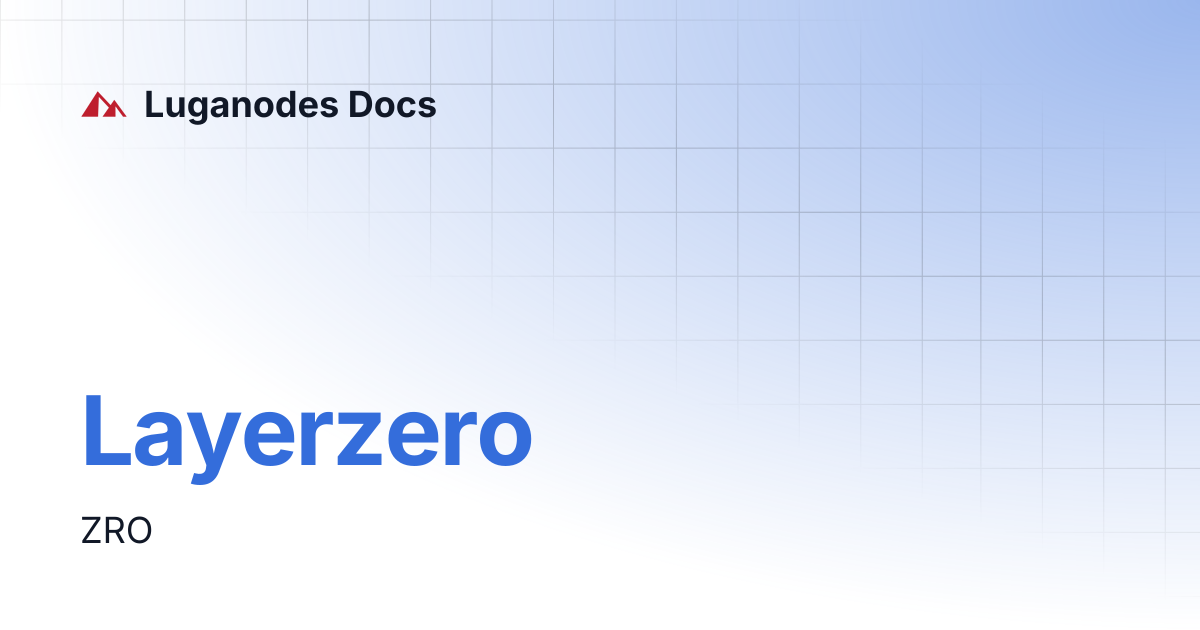 Layerzero | Luganodes Docs