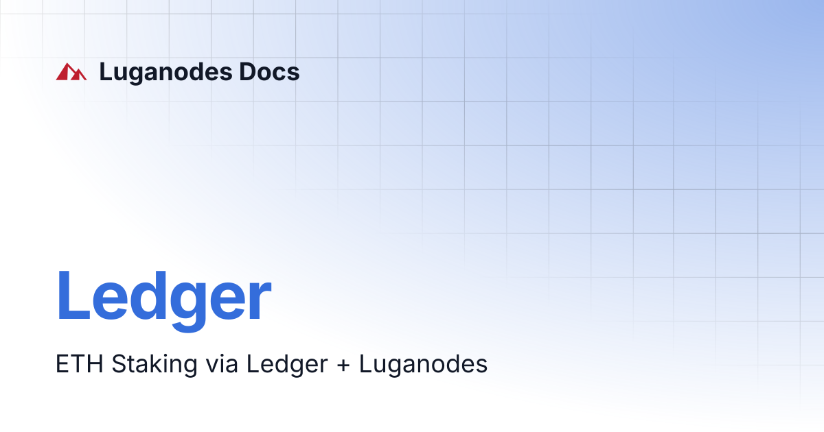 Ledger | Luganodes Docs
